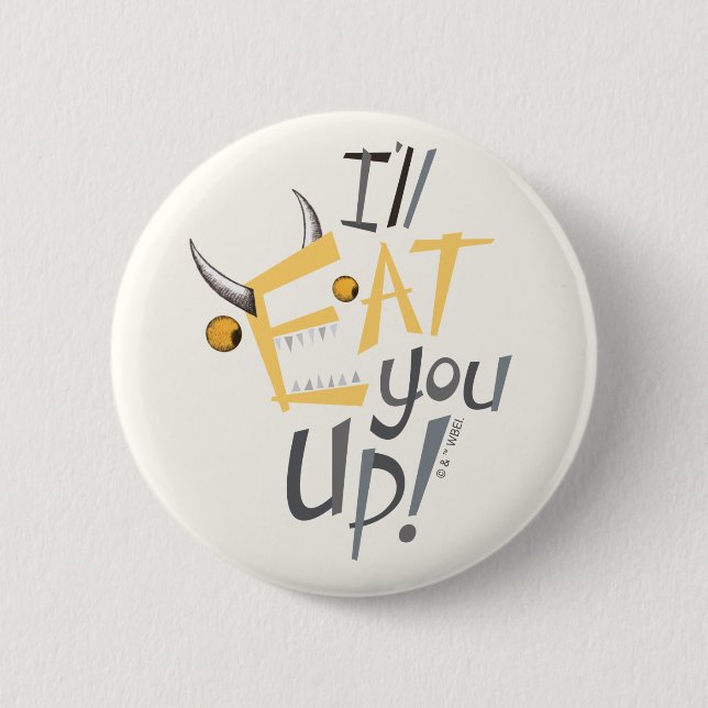 I'll Eat You Up Graphic 2 Inch Round Button (Front)