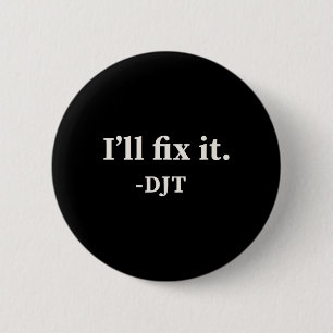 I'll Fix It Trump 2024 Win Victory Winner Trump Qu 2 Inch Round Button