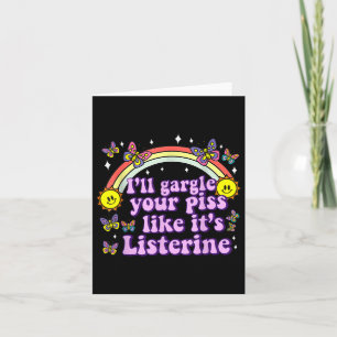 Ill Gargle Your Like Its Listerine Funny Adult Hum Card