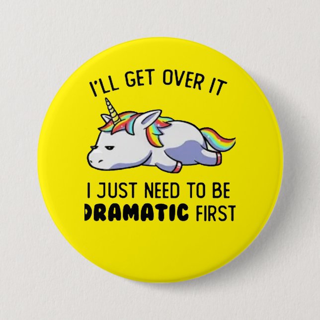 I'll get over it... 3 inch round button (Front)