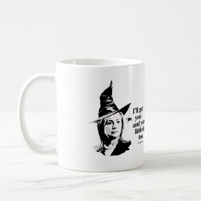 I'll get you and your little dog - - Anti Hillary  Coffee Mug (Left)