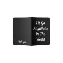 I'll Go Anywhere In The World Passport Holder