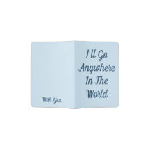 I'll Go Anywhere In The World Passport Holder