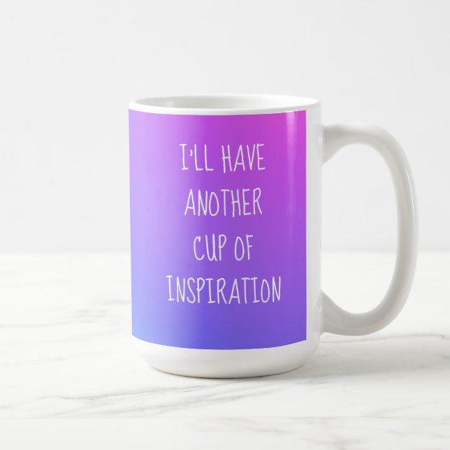 I'll Have Another Cup of Inspiration Colourful Mug (Right)