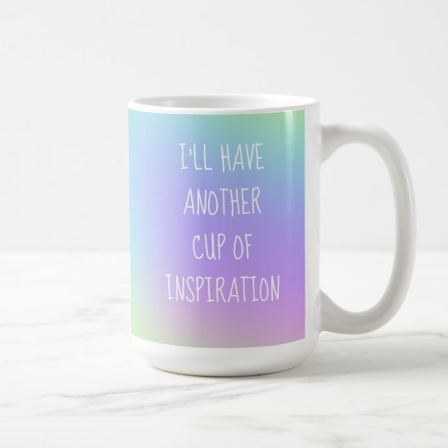 I'll Have Another Cup of Inspiration Colourful Mug (Right)