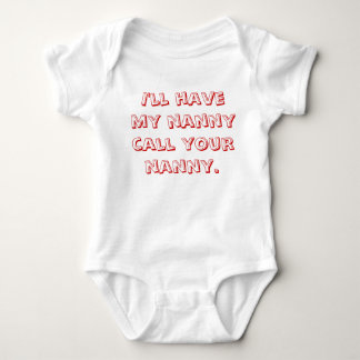 I'll Have My Nanny Call Your Nanny Baby Bodysuit