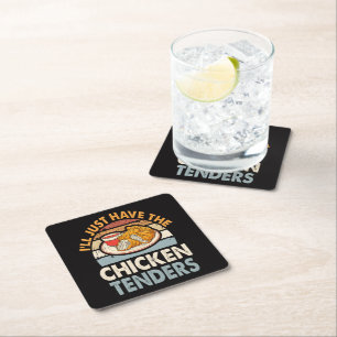 I'll Just Have The Chicken Tenders Square Paper Coaster