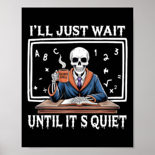I'll Just Wait Until It's Quiet Born Halloween Cof Poster
