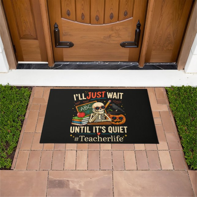 I'll Just Wait Until It's Quiet Halloween Skeleton Doormat (Outdoor)