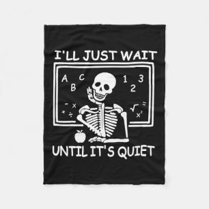 I'll Just Wait Until It's Quiet Halloween Teacher  Fleece Blanket
