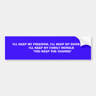 I'LL KEEP MY FREEDOM, I'LL KEEP M... BUMPER STICKER