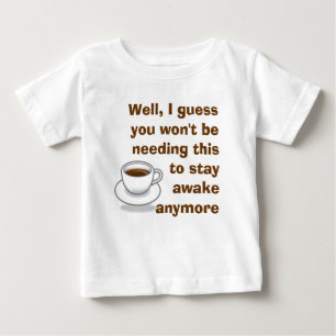 I'll Keep You Awake Baby T-Shirt