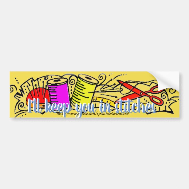 "I'll keep you in stitches" Bumper Sticker (Front)