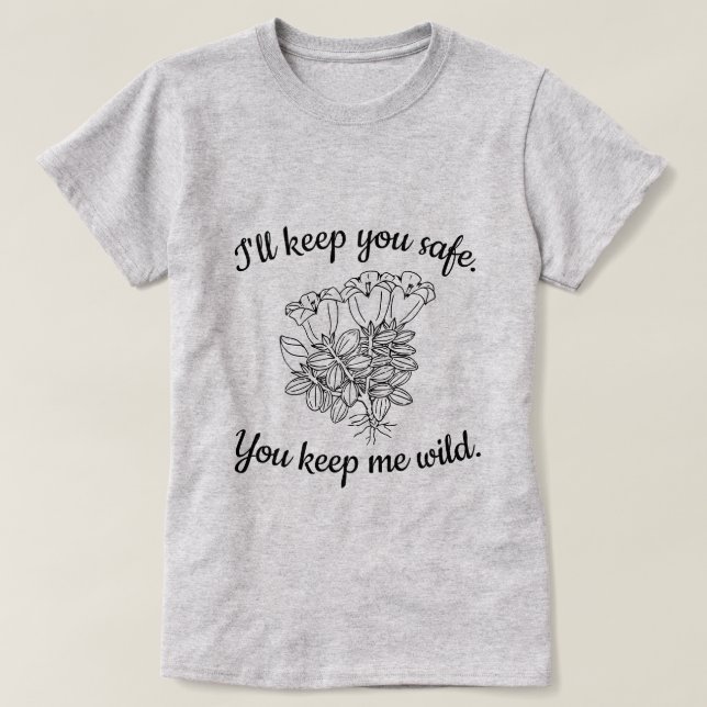 I'll keep you Safe Wildflower Shirt (Design Front)