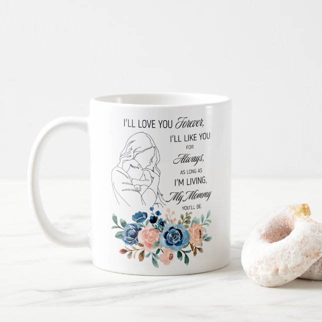 I'll love you forever, Mother's Day Quote Floral Coffee Mug (With Donut)