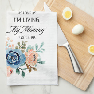 I'll love you forever, Mother's Day Quote Floral Kitchen Towel