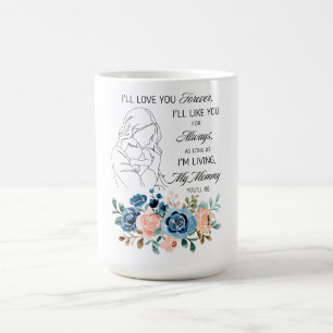 I'll love you forever, Mother's Day Quote Floral Magic Mug