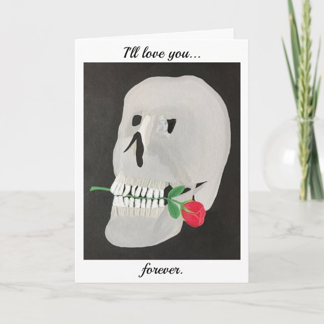 I'll love you forever, skull, marriage proposal card (Front)