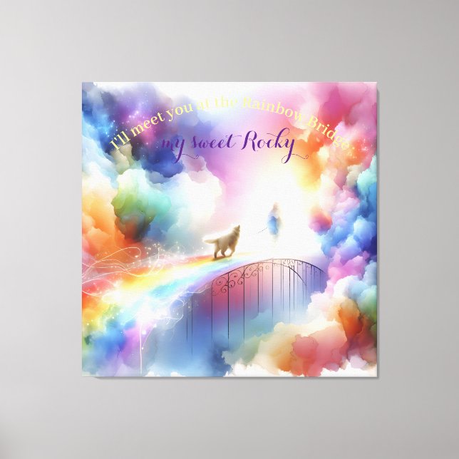 I'll meet you at the Rainbow Bridge  Canvas Print (Front)