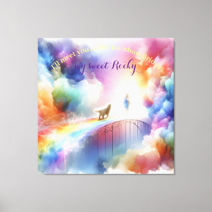 I'll meet you at the Rainbow Bridge  Canvas Print
