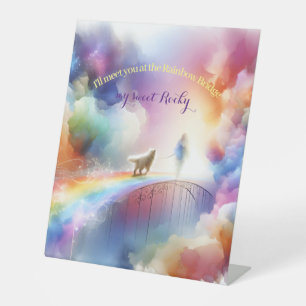 I'll meet you at the Rainbow Bridge  Pedestal Sign