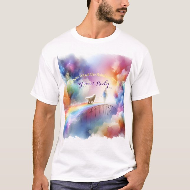 I'll meet you at the Rainbow Bridge  T-Shirt (Front)