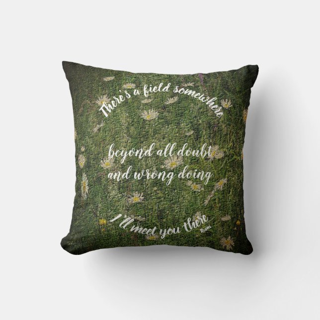 I'll Meet You There Rumi Inspirational Quote  Throw Pillow (Front)