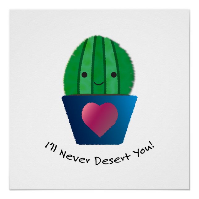 I'll Never Desert You Cactus Poster (Front)