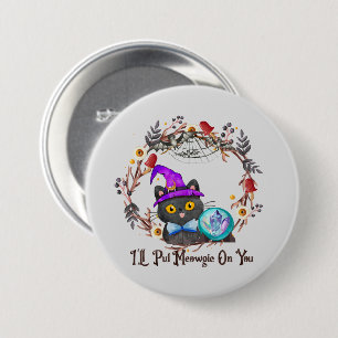 I'll Put Magic On You – Black Witch Cat Halloween 3 Inch Round Button