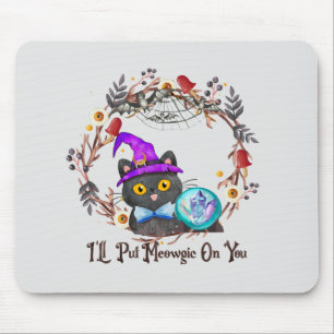 I'll Put Magic On You – Black Witch Cat Halloween Mouse Pad