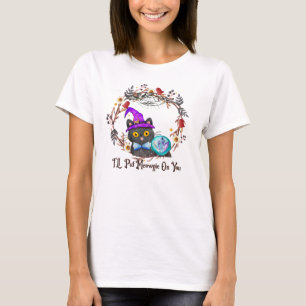 I'll Put Magic On You – Black Witch Cat Halloween  T-Shirt