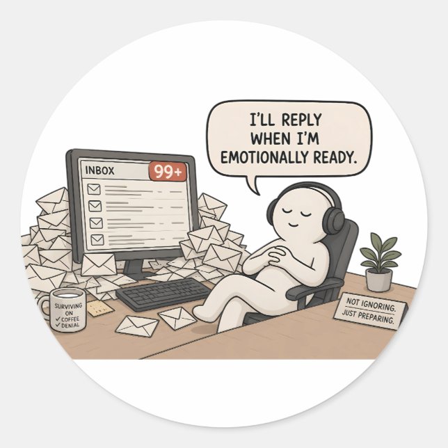 I'll Reply When I'm Emotionally Ready – Funny Meme Classic Round Sticker (Front)