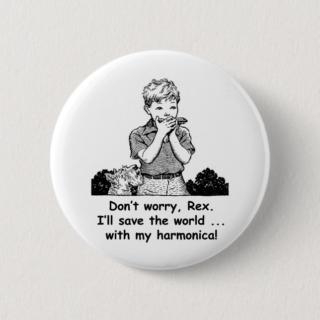 I'll save the world ... with my harmonica! 2 inch round button (Front)