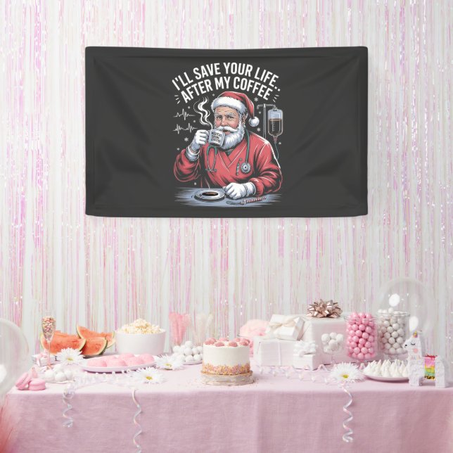 I'll Save Your Life After My Coffee Christmas  Banner (Party)