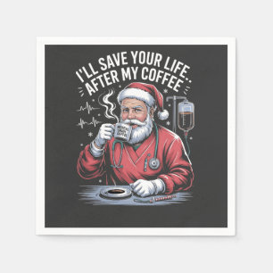 I'll Save Your Life After My Coffee Christmas  Napkin