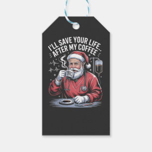 I'll Save your Life After My Coffee Santa Xmas Gift Tags