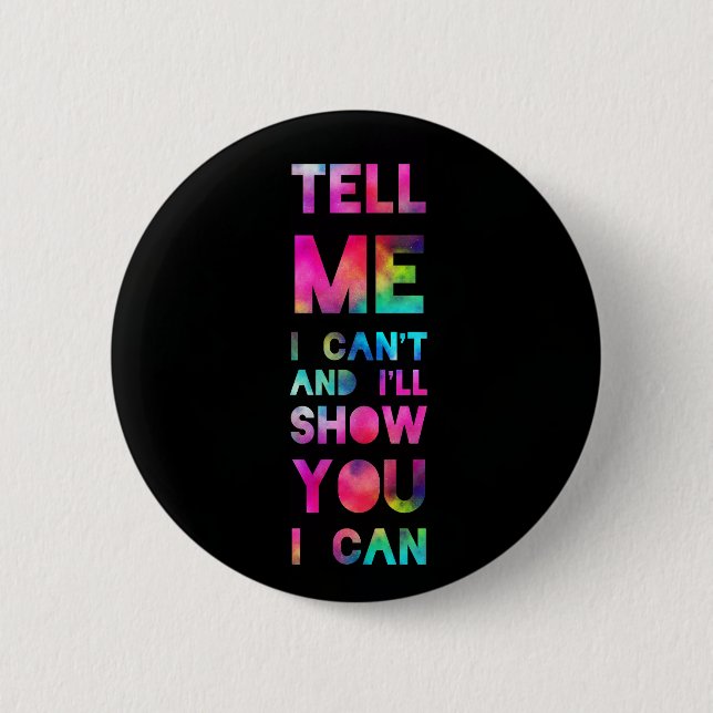 I'll Show You I Can Rainbow 2 Inch Round Button (Front)