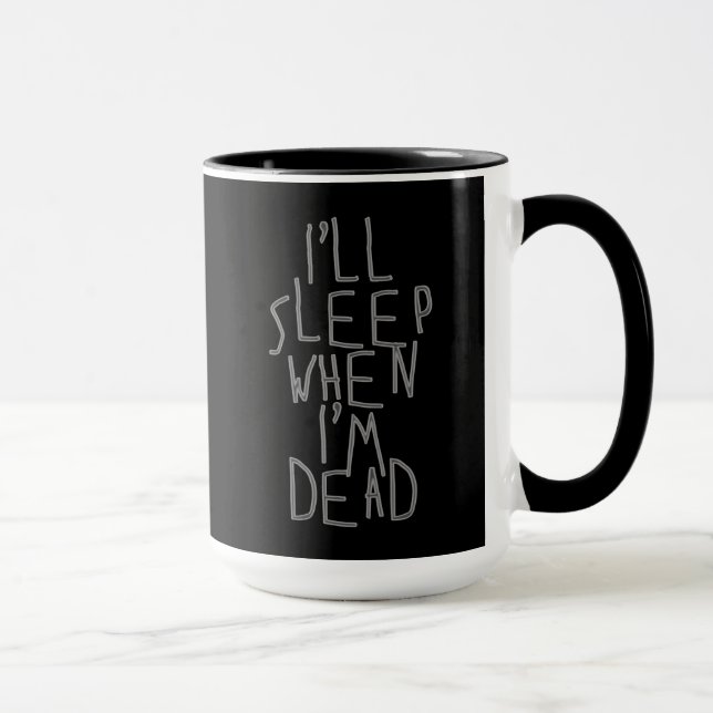 I'll Sleep When I'm Dead Mug (Right)