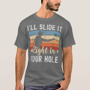 Ill Slide It Right In Your Hole Bag Toss Funny Cor T-Shirt