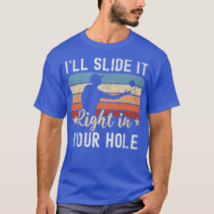 Ill Slide It Right In Your Hole Bag Toss Funny Cor T-Shirt