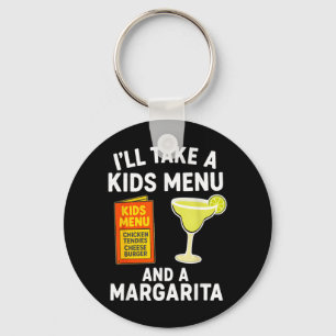 Ill Take A Kids Menu And A Margarita Funny Mom Keychain