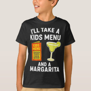 Ill Take A Kids Menu And A Margarita Funny Mom T-Shirt