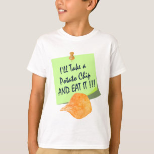 I'll Take A Potato Chip And Eat It T-Shirt