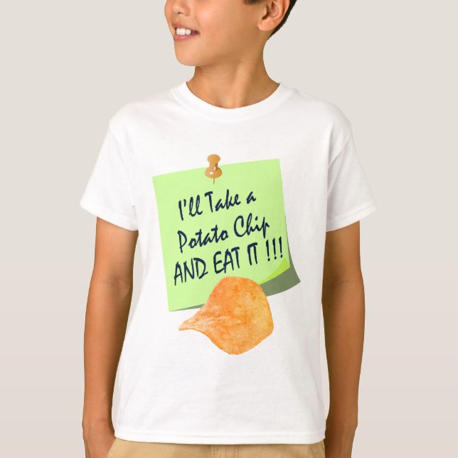 I'll Take A Potato Chip And Eat It T-Shirt (Front)