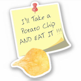 I'll Take A Potato Chip Funny Quote Sticker