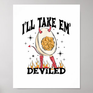 I'll Take Em' Deviled Thanksgiving Funny Egg For M Poster