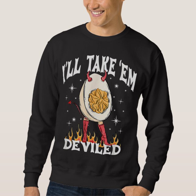 I'll Take Them Deviled Deviled Egg Costume Thanksg Sweatshirt (Front)