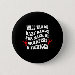I'll Trade My By Daddy Mardi Gras Louisiana Carniv 2 Inch Round Button
