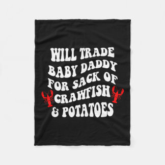 I'll Trade My By Daddy Mardi Gras Louisiana Carniv Fleece Blanket