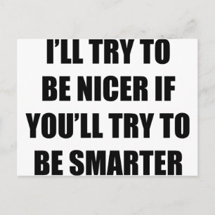 I'll Try To Be Nicer Postcard